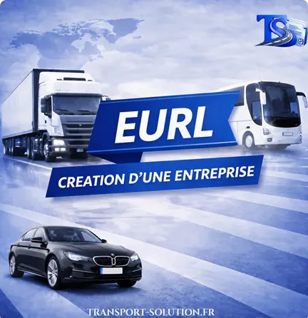 Création d'une entreprise de transport en EURL